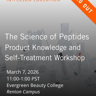 The Science of Peptides: Product Knowledge and Self Treatment Workshop