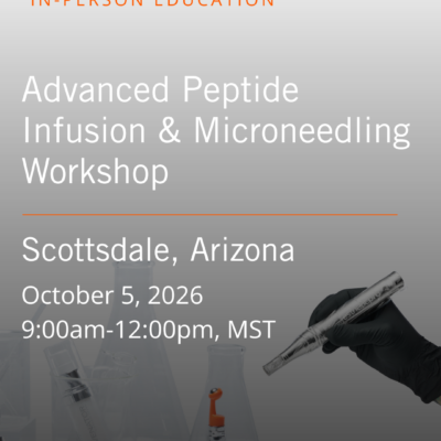 Advanced Peptide Infusion & Microneedling Workshop - Scottsdale, AZ